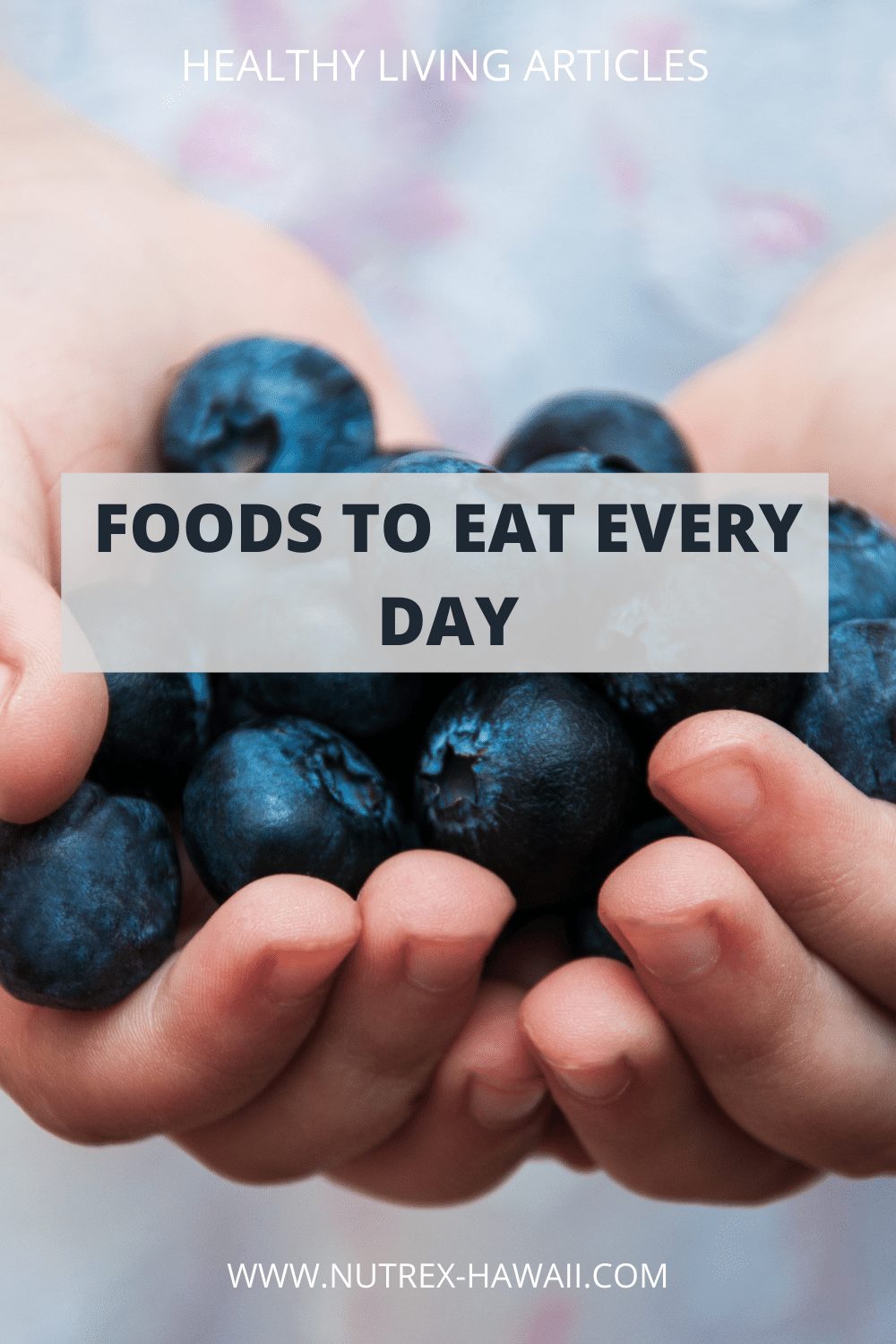 Top 7 Foods to Eat Every Day