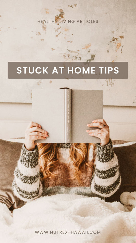 Stay at Home Much? Tips to make the most of your time