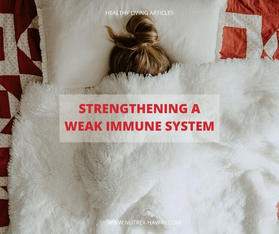 Strengthening a Weak Immune System – Nutrex Hawaii